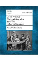 de La Valeur Obligatoire Des Traites Internationaux