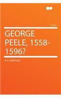 George Peele, 1558-1596?