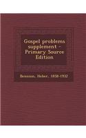 Gospel Problems Supplement - Primary Source Edition