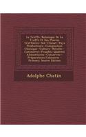 La Truffe: Botanique de La Truffe Et Des Plantes Truffieres--Sol--Climat--Pays Producteurs--Composition Chimique--Culture--Recolt