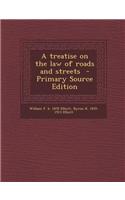 A Treatise on the Law of Roads and Streets - Primary Source Edition