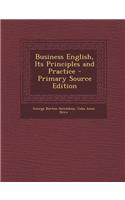 Business English, Its Principles and Practice - Primary Source Edition