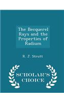 The Becquerel Rays and the Properties of Radium - Scholar's Choice Edition