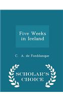 Five Weeks in Iceland - Scholar's Choice Edition