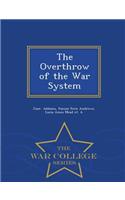 The Overthrow of the War System - War College Series