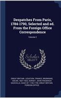 Despatches From Paris, 1784-1790, Selected and ed. From the Foreign Office Correspondence; Volume 2