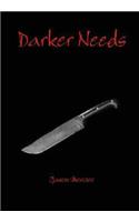 Darker Needs