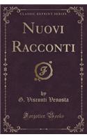 Nuovi Racconti (Classic Reprint)