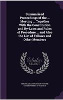 Summarized Proceedings of the ... Meeting ... Together with the Constitution and By-Laws and Rules of Procedure ... and Also the List of Fellows and Other Members