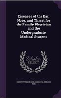 Diseases of the Ear, Nose, and Throat for the Family Physician and the Undergraduate Medical Student
