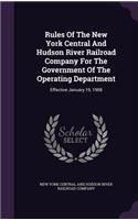 Rules Of The New York Central And Hudson River Railroad Company For The Government Of The Operating Department