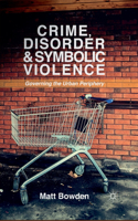 Crime, Disorder and Symbolic Violence