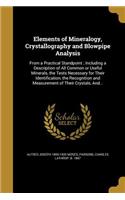 Elements of Mineralogy, Crystallography and Blowpipe Analysis