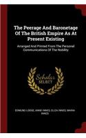 The Peerage and Baronetage of the British Empire as at Present Existing