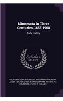 Minnesota In Three Centuries, 1655-1908