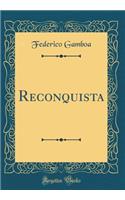 Reconquista (Classic Reprint)