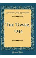 The Tower, 1944 (Classic Reprint)