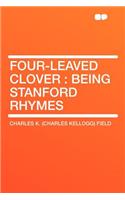 Four-Leaved Clover: Being Stanford Rhymes