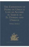 Expedition of Pedro de Ursua & Lope de Aguirre in Search of El Dorado and Omagua in 1560-1