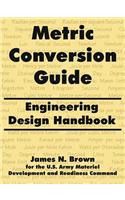 Metric Conversion Guide: Engineering Design Handbook