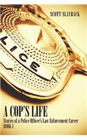 A Cop's Life: Stories of a Police Officer's Law Enforcement Career: Book I(English)