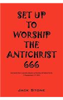 Set Up to Worship the Antichrist