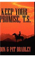 Keep Your Promise, T.S.