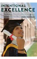 Intentional Excellence: The Pedagogy, Power, and Politics of Excellence in Latina/O Schools and Communities