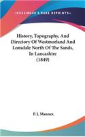History, Topography, And Directory Of Westmorland And Lonsdale North Of The Sands, In Lancashire (1849)