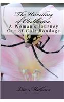The Unveiling Of Oholibama: A Woman's Journey Out Of Cult Bondage(English)