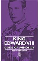 King Edward VIII - Duke Of Windsor