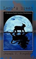Lamb's Bread: A Marijuana Fueled American Revolutionary(English)