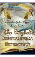 Prophetic Supernatural Experience