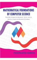 Mathematical Foundations of Computer Science: For B.SC (Computer Science), B.C.a, M.C.A and All Computer Science Courses