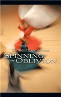 Spinning into Oblivion: (English)