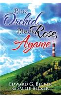 The Blue Orchid, the Black Rose, and the Ayame