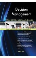 Decision Management Complete Self-Assessment Guide