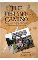 The de-Caff Camino: A 500 Mile Cycling Pilgrimage to Santiago de Compostela(English)