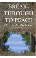 Breakthrough to Peace--Even in the Middle-East!