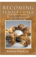 Becoming Female and Male: Our Extraordinary and Perilous Journey(English)