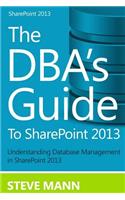 DBA'S Guide to SharePoint 2013