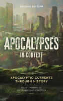 Apocalypses in Context, 2nd Edition: Apocalyptic Currents through History