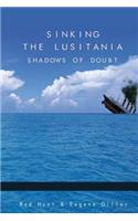 Sinking the Lusitania: Shadows of Doubt(English)