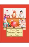 Thumb Pot Christmas Figures.
