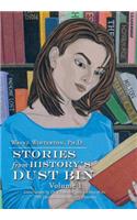 Stories from History's Dust Bin: Volume 1