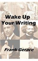 Wake Up Your Writing