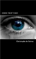 Aimer Trop Tard: (French)
