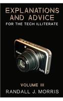 Explanations and Advice for the Tech Illiterate Volume III