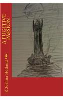 A Fugitive Passion