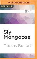Sly Mongoose: (Xenowealth)
